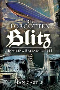 Cover image for Zeppelin Onslaught: The Forgotten Blitz 1914 - 1915