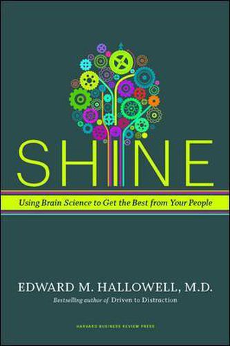 Shine: Using Brain Science to Get the Best from Your People