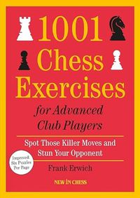 Cover image for 1001 Chess Exercises for Advanced Club Players