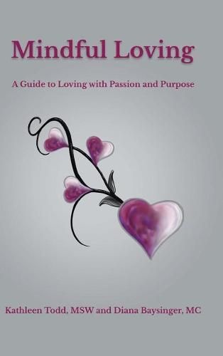 Cover image for Mindful Loving: A Guide to Loving with Passion and Purpose