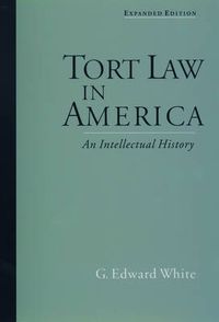 Cover image for Tort Law in America: An Intellectual History