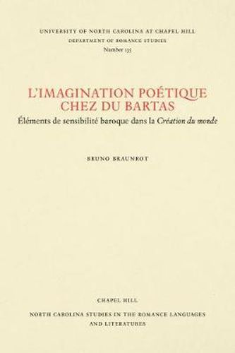 Cover image for L'Imagination poetique chez Du Bartas: Elements de sensibilite baroque dans la Creation du monde