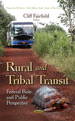 Cover image for Rural & Tribal Transit: Federal Role & Public Perspective