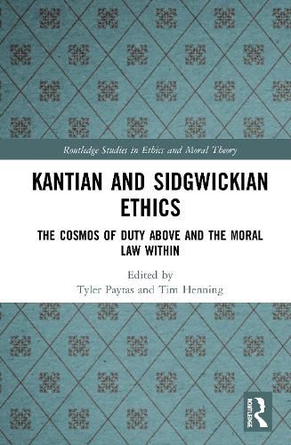 Cover image for Kantian and Sidgwickian Ethics: The Cosmos of Duty Above and the Moral Law Within