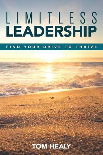 Cover image for Limitless Leadership: Find Your Drive to Thrive