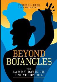 Cover image for Beyond Bojangles: The Sammy Davis, Jr. Encyclopedia