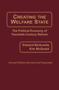 Cover image for Creating the Welfare State: The Political Economy of Twentieth-Century Reform, 2nd Edition