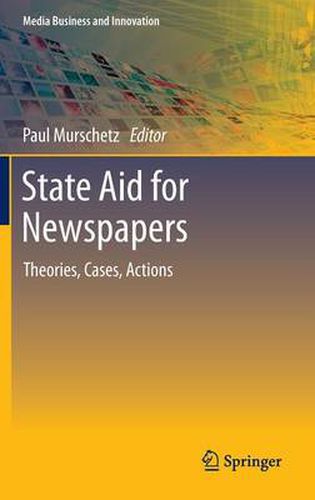 Cover image for State Aid for Newspapers: Theories, Cases, Actions