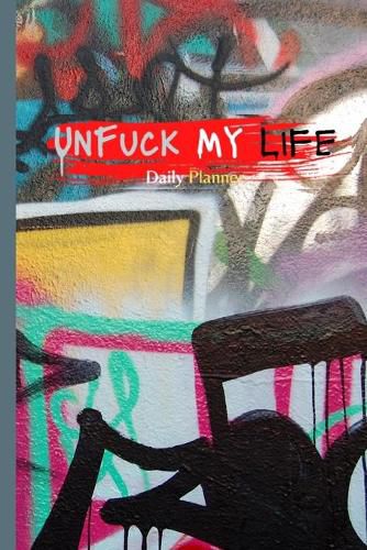 Cover image for UnFuck My Life Daily Planner - Graffiti