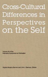 Cover image for Nebraska Symposium on Motivation, 2002, Volume 49: Cross-Cultural Differences in Perspectives on the Self