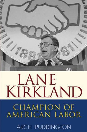 Cover image for Lane Kirkland: Champion of American Labor