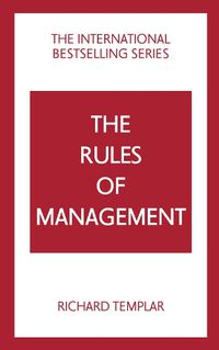 Cover image for The Rules of Management: A definitive code for managerial success