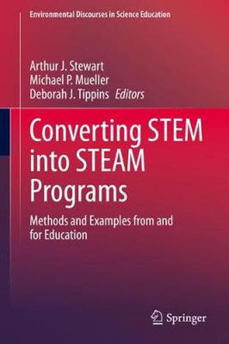 Cover image for Converting STEM into STEAM Programs: Methods and Examples from and for Education