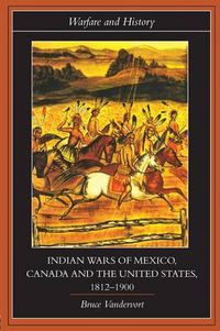 Cover image for Indian Wars of Canada, Mexico and the United States, 1812-1900