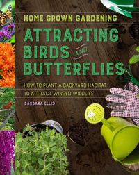 Cover image for Attracting Birds And Butterflies