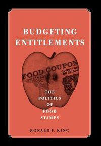 Cover image for Budgeting Entitlements: The Politics of Food Stamps