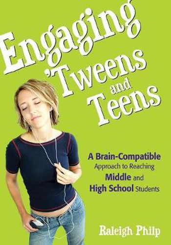 Cover image for Engaging 'Tweens and Teens: A Brain-compatible Approach to Reaching Middle and High School Students