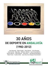 Cover image for 30 anos del deporte en Andalucia (1982-2012)