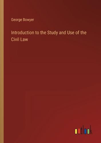 Cover image for Introduction to the Study and Use of the Civil Law