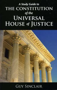 Cover image for Study Guide to the Constitution of the Universal House of Justice