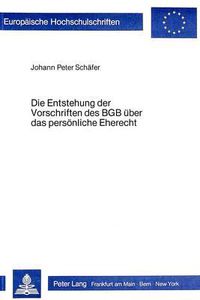 Cover image for Die Entstehung Der Vorschriften Des Bgb Ueber Das Persoenliche Eherecht
