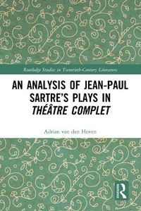 Cover image for An Analysis of Jean-Paul Sartre's Plays in Theatre complet