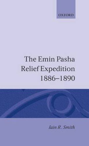 Cover image for The Emin Pasha Relief Expedition, 1886-1890