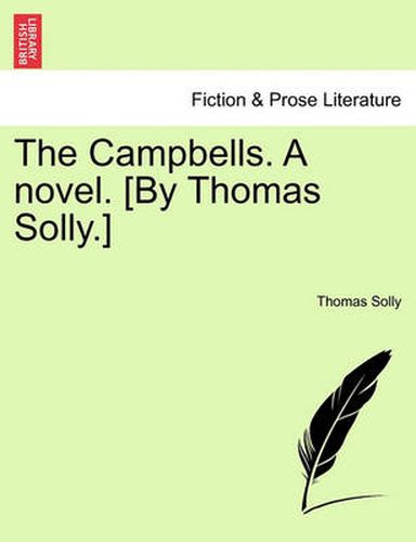 The Campbells. a Novel. [By Thomas Solly.]