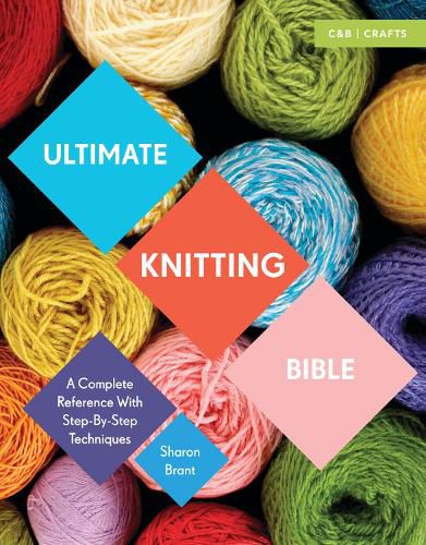 Cover image for Ultimate Knitting Bible: A Complete Reference with Step-by-Step Techniques