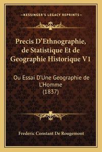 Cover image for Precis D'Ethnographie, de Statistique Et de Geographie Historique V1: Ou Essai D'Une Geographie de L'Homme (1837)