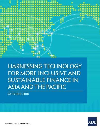 Cover image for Harnessing Technology for More Inclusive and Sustainable Finance in Asia and the Pacific