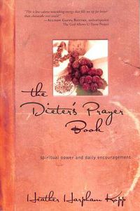 Cover image for The Dieter's Prayer Book: Spiritual Power and Daily Encouragement