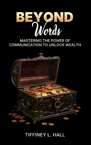 Cover image for Beyond Words Mastering The Power Of Communication To Unlock Wealth