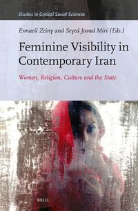 Cover image for Feminine Visibility in Contemporary Iran