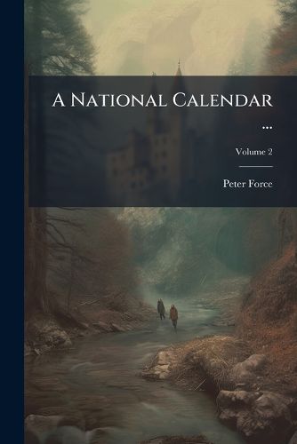 Cover image for A National Calendar ..., Volume 2