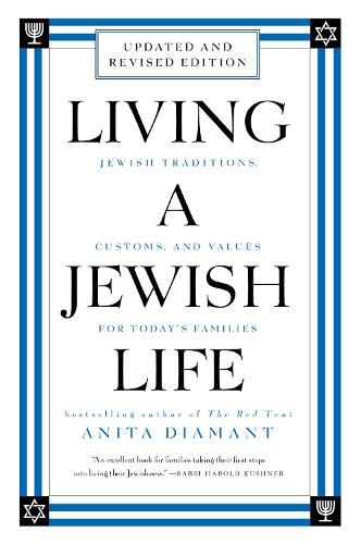 Living a Jewish Life, Revised and Updated: Jewish Traditions, Customs and Values for Today's Families