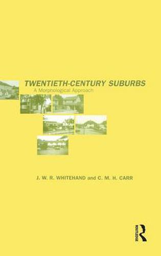 Cover image for Twentieth-Century Suburbs: A Morphological Approach