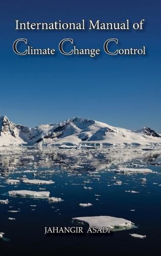 Cover image for International Manual of Climate Change Control: A Full Color guide For all People who wish to take care of Climate Change