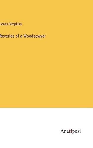 Cover image for Reveries of a Woodsawyer