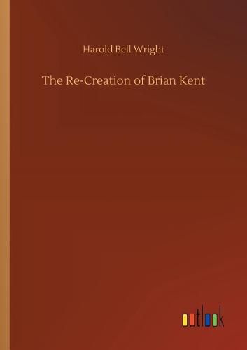 Cover image for The Re-Creation of Brian Kent