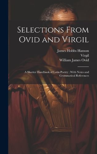 Selections From Ovid and Virgil