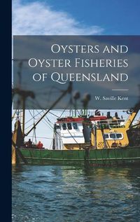 Cover image for Oysters and Oyster Fisheries of Queensland