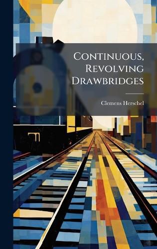 Cover image for Continuous, Revolving Drawbridges