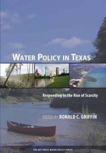 Cover image for Water Policy in Texas: Responding to the Rise of Scarcity