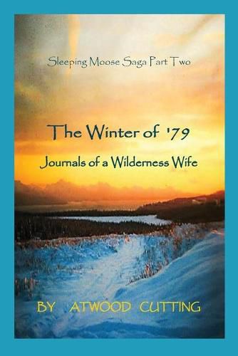 The Winter of '79: Journals of a Wilderness Wife