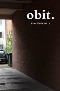 Cover image for Obit. Pure Slush Vol. 6