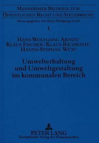 Cover image for Umwelterhaltung Und Umweltgestaltung Im Kommunalen Bereich: Das Umweltstatut Alsenz-Obermoschel