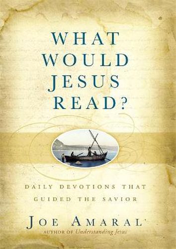 Cover image for What Would Jesus Read?: Daily Devotions That Guided The Savior