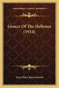 Cover image for Greece of the Hellenes (1914)