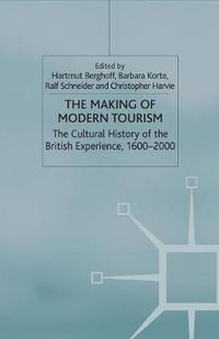 Cover image for The Making of Modern Tourism: The Cultural History of the British Experience, 1600-2000